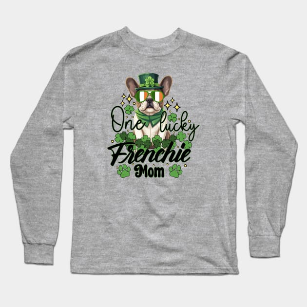 One Lucky Frenchie Mom St Patricks Lucky Dog Mom 2024 Long Sleeve T-Shirt by JDVNart